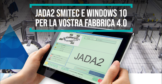 Jada2 Smitec e Windows 10 per la vostra fabbrica 4.0